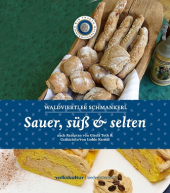 Cover: Waldviertler Schmankerl sauer, süß und selten